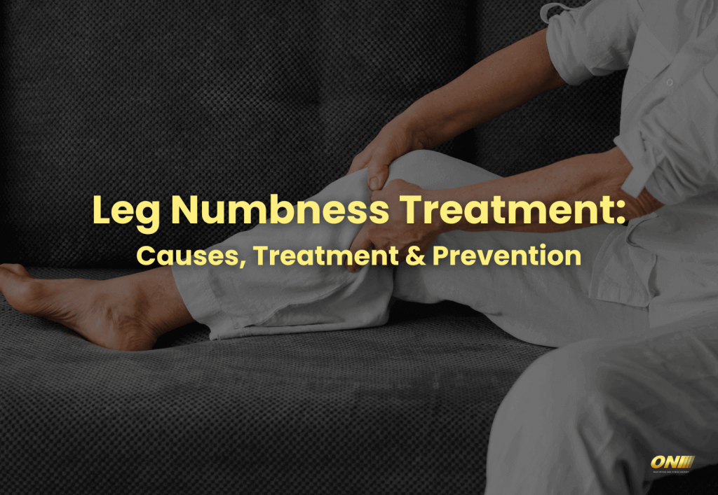 Leg Numbness Treatment Causes, Treatment & Prevention