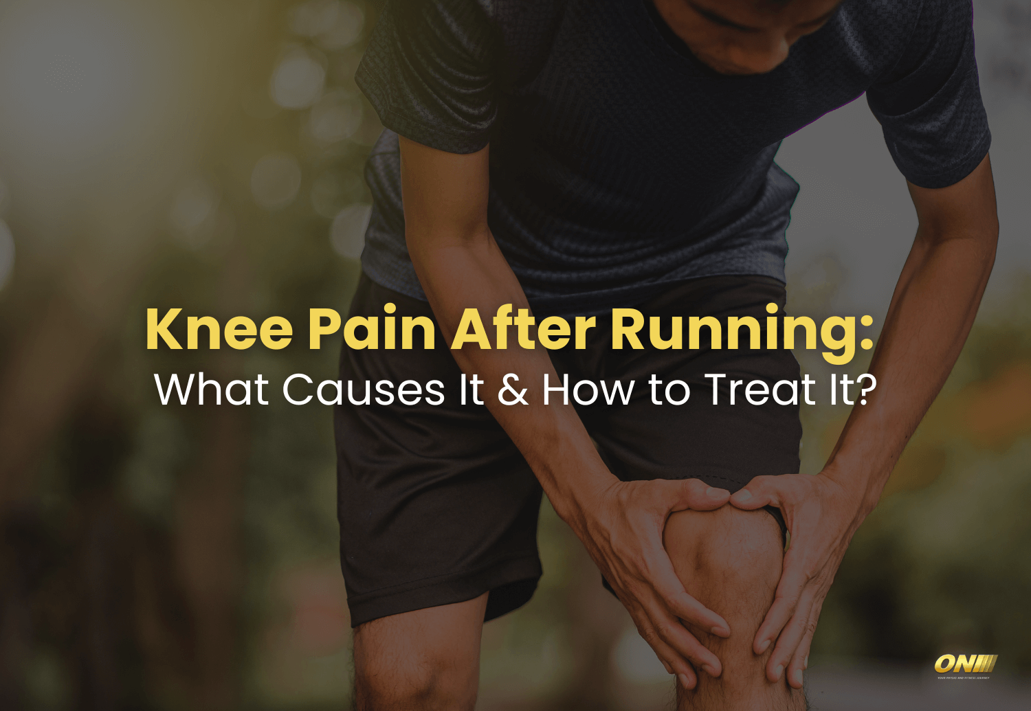 Knee Pain After Running What Causes It & How to Treat It