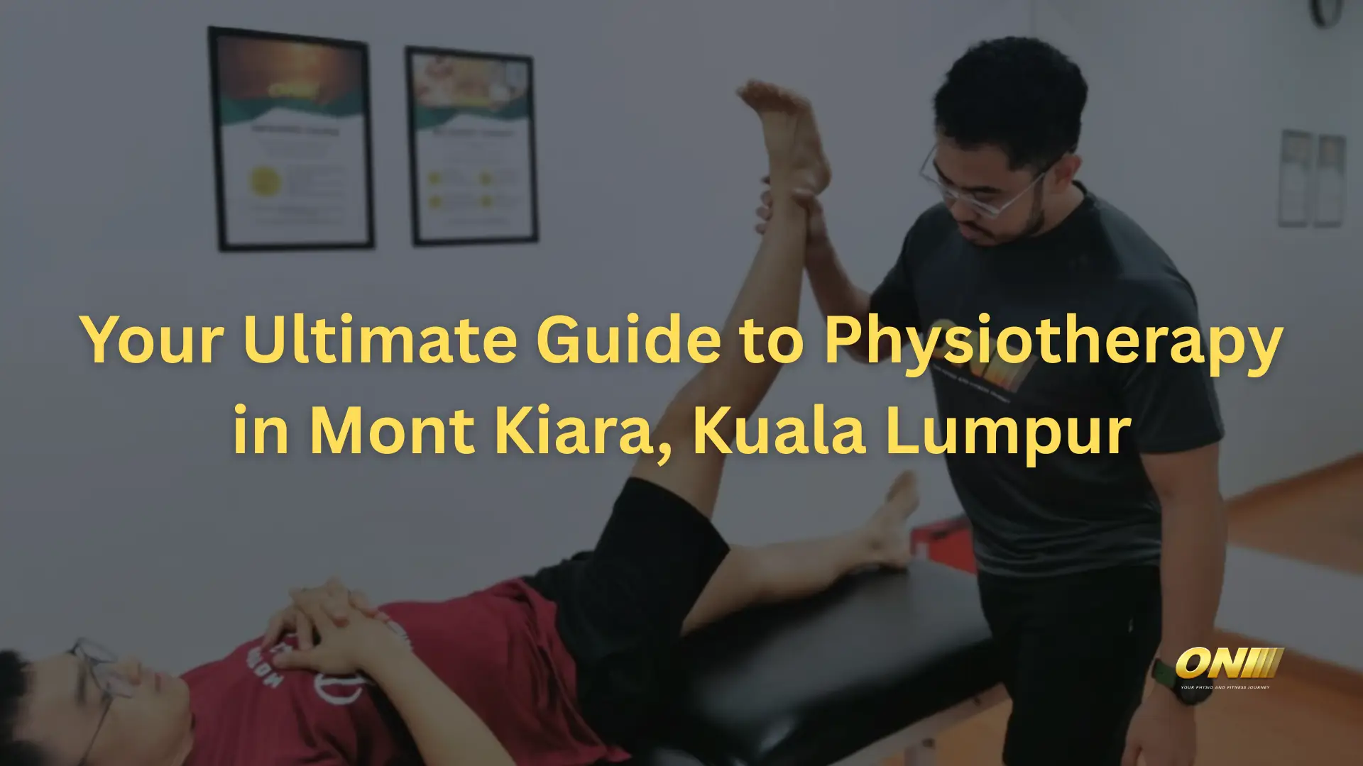 Your Ultimate Guide to Physiotherapy in Mont Kiara, Kuala Lumpur