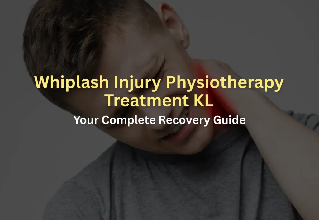 Whiplash Injury Physiotherapy Treatment KL